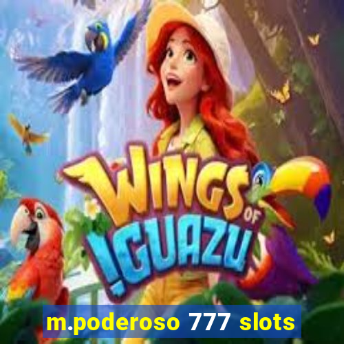 m.poderoso 777 slots