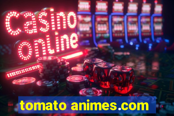 tomato animes.com