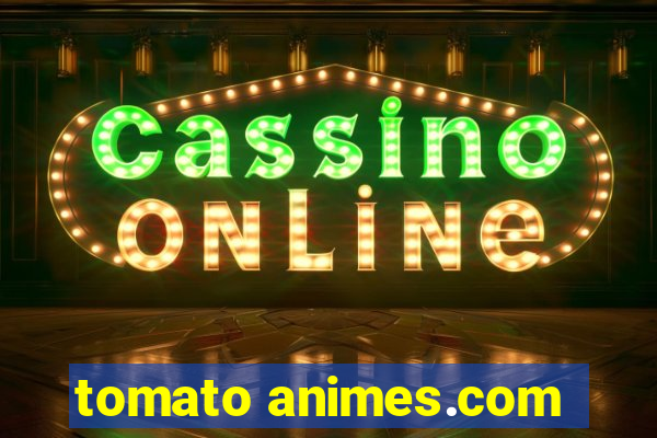 tomato animes.com