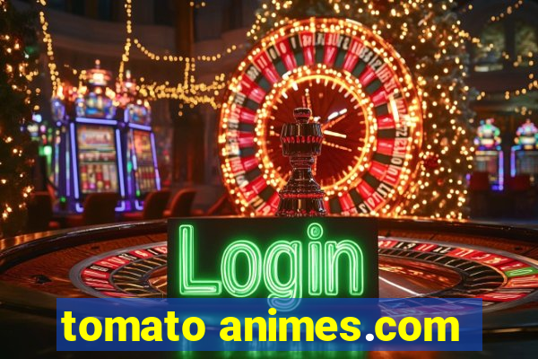 tomato animes.com