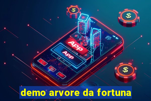 demo arvore da fortuna