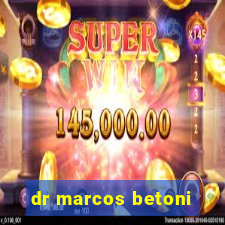 dr marcos betoni