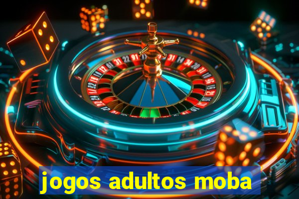 jogos adultos moba