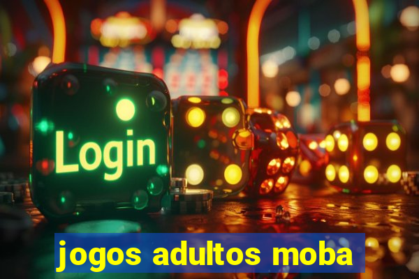 jogos adultos moba