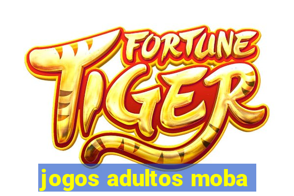 jogos adultos moba