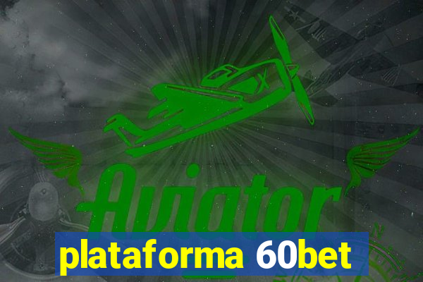 plataforma 60bet