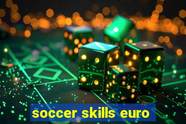soccer skills euro