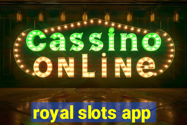 royal slots app