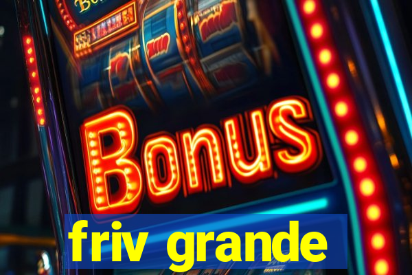 friv grande