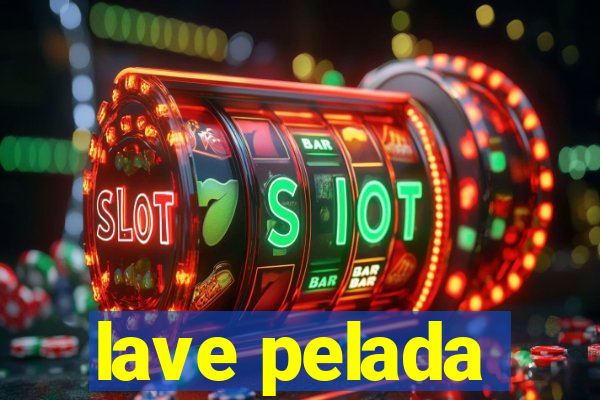 lave pelada