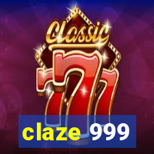 claze 999