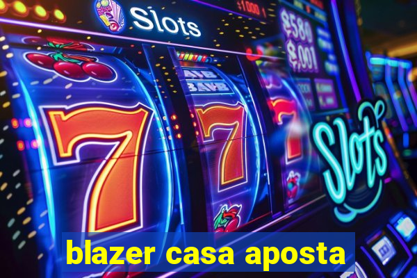 blazer casa aposta