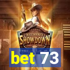 bet 73