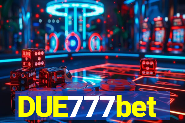 DUE777bet