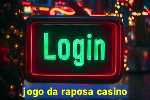jogo da raposa casino