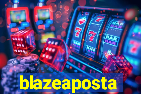 blazeaposta