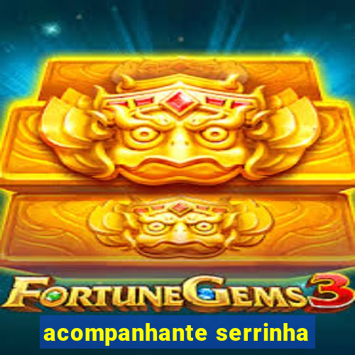 acompanhante serrinha