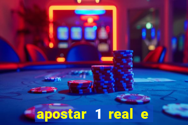 apostar 1 real e ganhar dinheiro
