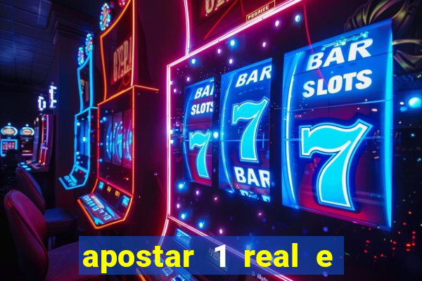 apostar 1 real e ganhar dinheiro