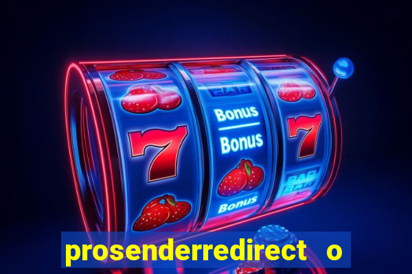 prosenderredirect o que é