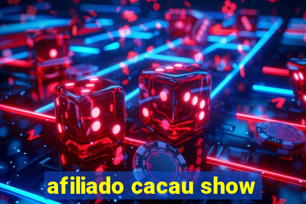 afiliado cacau show