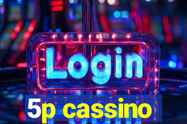 5p cassino