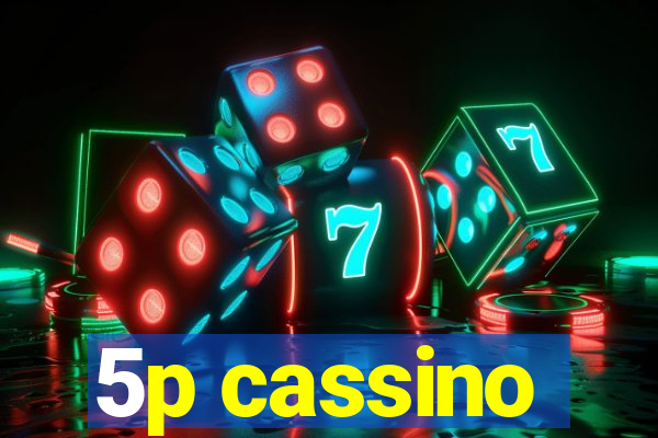 5p cassino