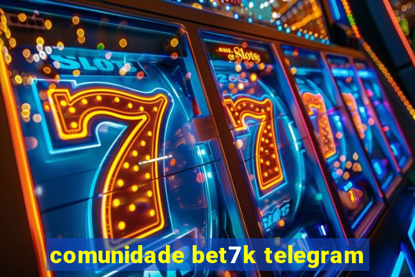 comunidade bet7k telegram