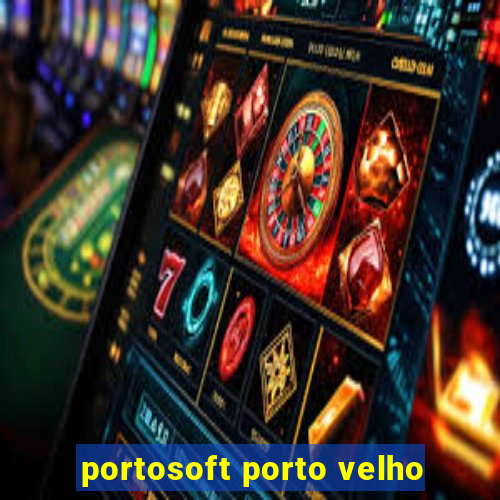 portosoft porto velho