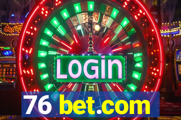 76 bet.com