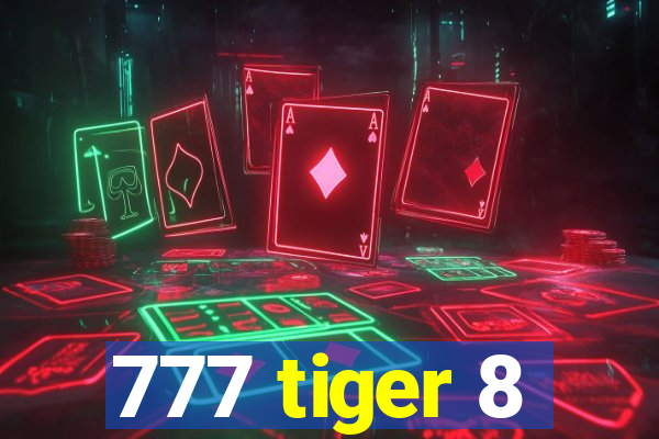 777 tiger 8