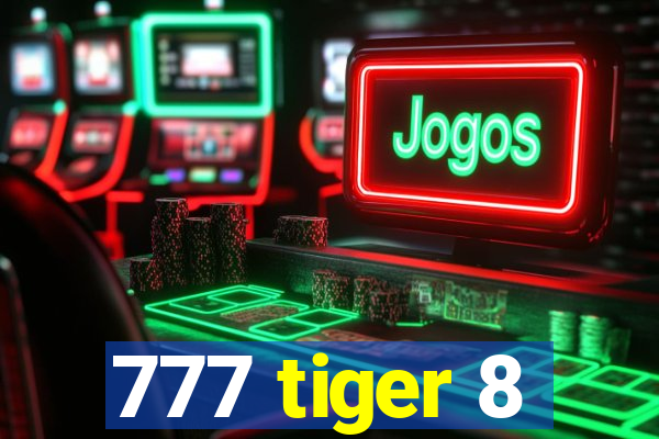 777 tiger 8