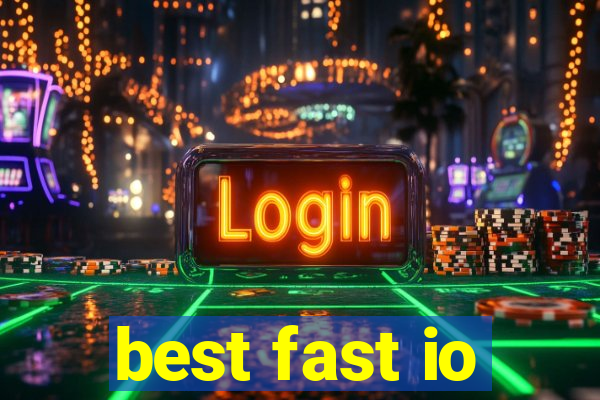 best fast io