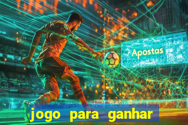 jogo para ganhar dinheiro de verdade sem depositar