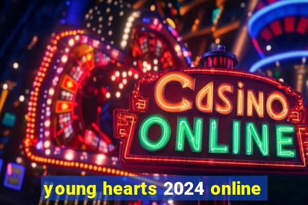 young hearts 2024 online