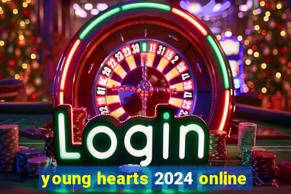 young hearts 2024 online