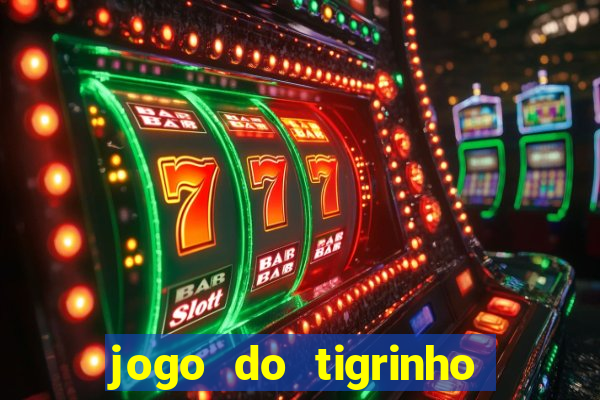 jogo do tigrinho oficial como jogar