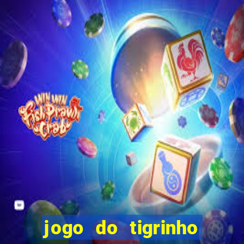 jogo do tigrinho oficial como jogar