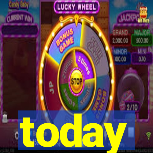 today