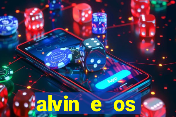 alvin e os esquilos 3 filme completo dublado