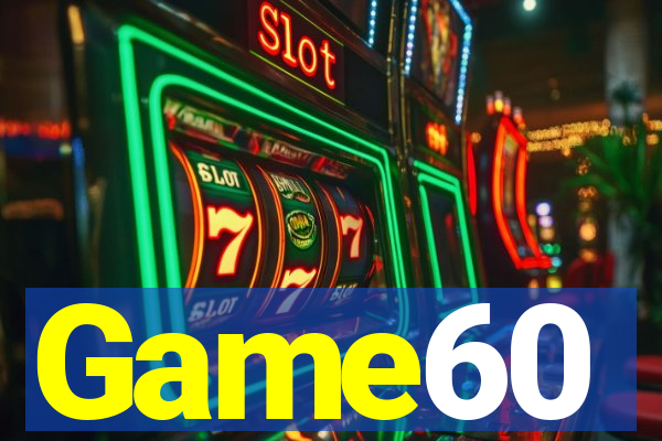 Game60