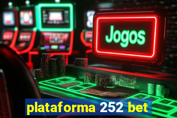 plataforma 252 bet
