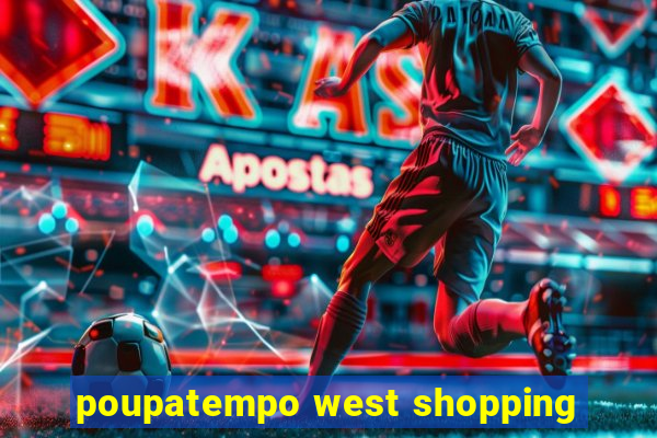 poupatempo west shopping