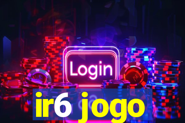 ir6 jogo