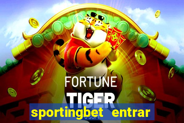 sportingbet entrar na minha conta