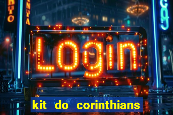 kit do corinthians dls 19