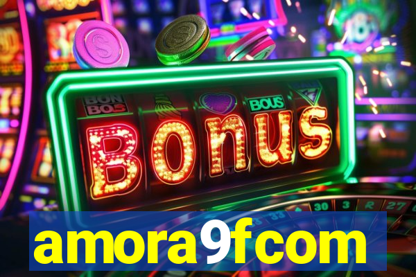 amora9fcom