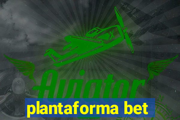 plantaforma bet