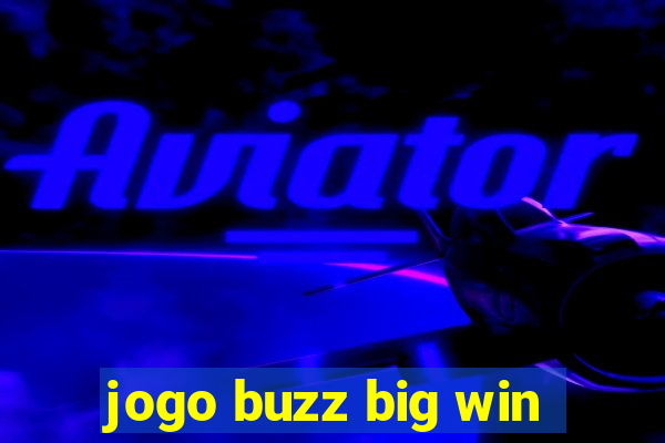 jogo buzz big win