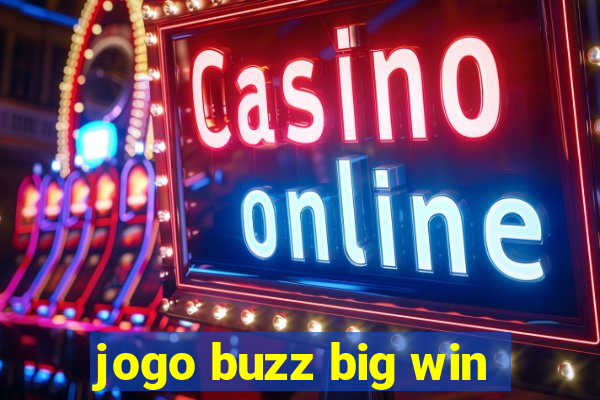 jogo buzz big win